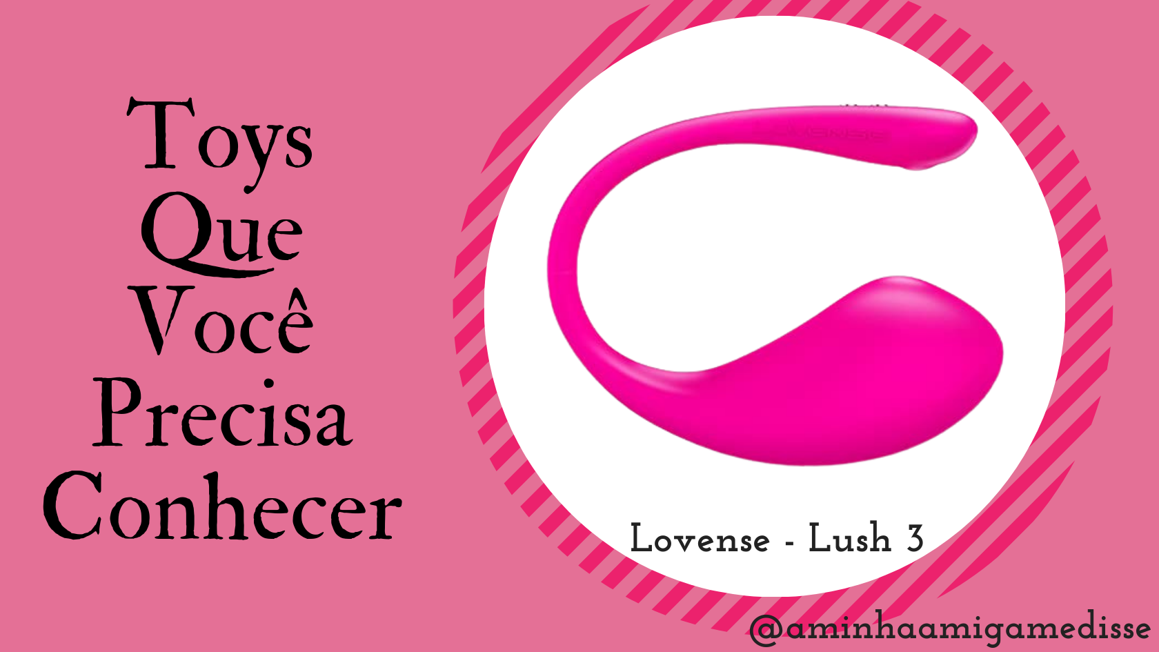 Lush 3 Lovense – Vibrador Controlado por Aplicativo